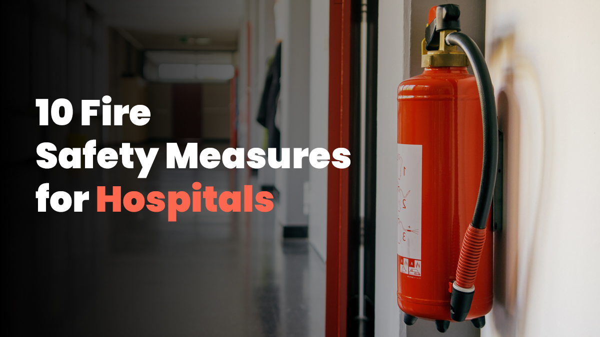 10 Fire Safety Measures for Hospitals